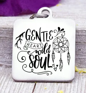 Gentle heart wild soul, wild soul, dreamcatcher charm, wild, charm, Steel charm 20mm very high quality..Perfect for DIY projects